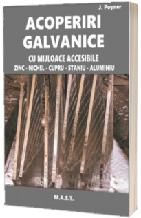 Acoperiri galvanice cu mijloace accesibile. Zinc. Nichel. Cupru. Staniu. Aluminiu