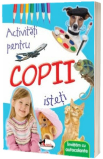 Activitati pentru copii isteti - Invatam cu autocolante