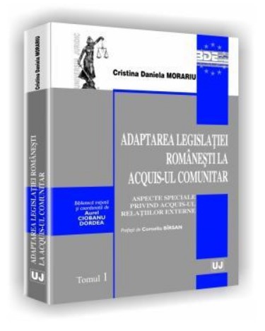 Adaptarea legislatiei romanesti la acquis-ul comunitar. Aspecte speciale privind acquis-ul relatiilor externe. Prefata de Corneliu Birsan