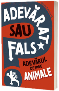 ADEVARAT SAU FALS? Adevarul despre animale