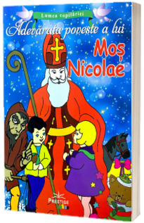 Adevarata poveste a lui Mos Nicolae (Lumea copilariei)