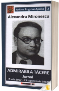 Admirabila tacere. Jurnal (2 iulie1967 - 29 septembrie 1968)