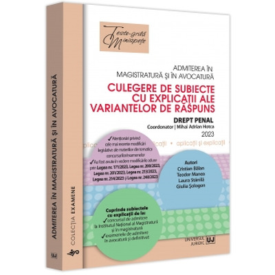 Admiterea in magistratura si in avocatura. Culegere de subiecte cu explicatii ale variantelor de raspuns Drept penal. Editia a V-a (2023)