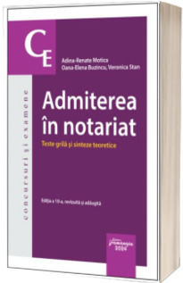 Admiterea in notariat. Teste grila si sinteze teoretice. Editia a 10-a