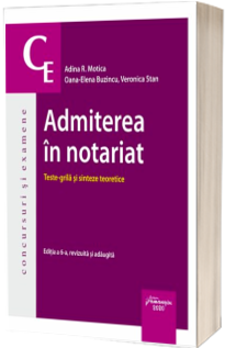 Admiterea in notariat. Teste grila si sinteze teoretice. Editia a 6-a