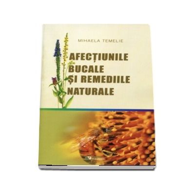 Afectiunile bucale si remediile naturale