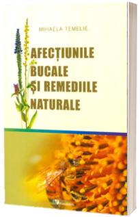 Afectiunile bucale si remediile naturale