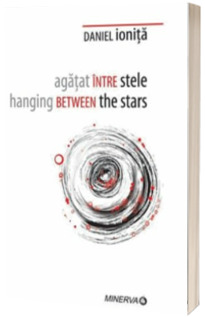 Agatat intre stele. Hanging between the stars (editie bilingva)