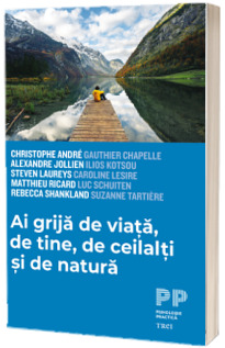 Ai grija de viata, de tine, de ceilalti si de natura