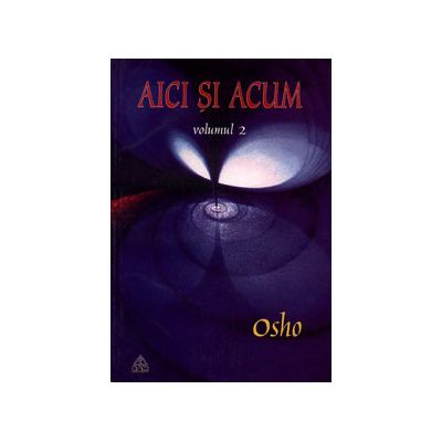 Aici si acum - vol. 2