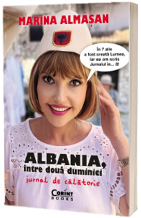 Albania intre doua duminici. Jurnal de calatorie