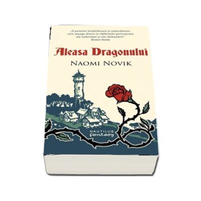 Aleasa Dragonului - Naomi Novik