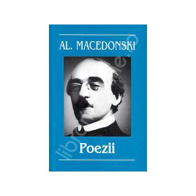 Alexandru Macedonski. Poezii (Editia 2008)