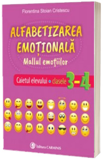 Alfabetizarea emotionala. Mallul emotiilor. Caietul elevului, clasele III-IV