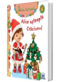 Alice asteapta craciunul - Colectia Micii Curiosi