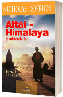 Altai-Himalaya si misterele lor