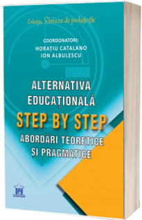Alternativa educationala Step by Step. Abordari teoretice si pragmatice