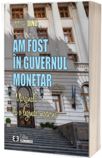 Am fost in Guvernul Monetar (paperback)