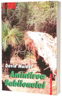 Amintirea Babilonului - Malouf David