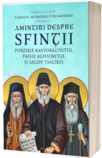 Amintiri despre Sfintii Porfirie Kavsokalivitul, Paisie Aghioritul si Iacov Tsalikis