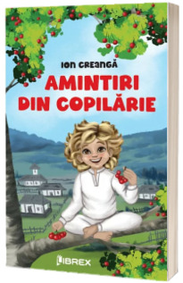 Amintiri din copilarie - (Creanga, Ion)