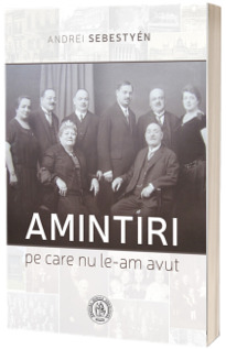 Amintiri pe care nu le-am avut