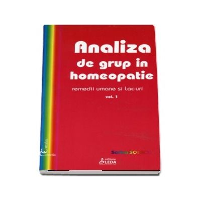 Analiza de grup in homeopatie. Volumul I, remedii umane si lac-uri