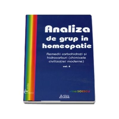 Analiza de grup in homeopatie, volumul VI, remedii carbohidrati si hidrocarburi