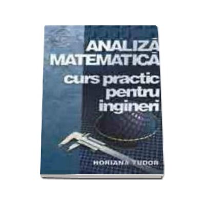 Analiza matematica - curs practic pentru ingineri