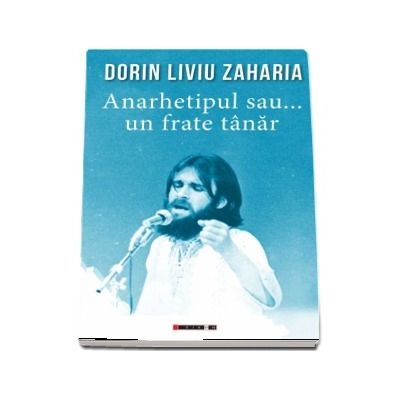 Anarhetipul sau... un frate tanar (Dorin Liviu Zaharia)