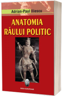 Anatomia raului politic