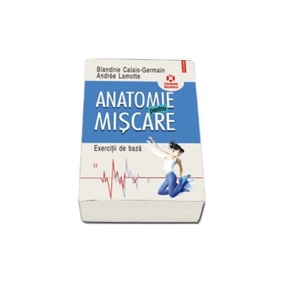 Anatomie pentru miscare, vol. II: Exercitii de baza