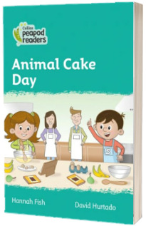 Animal Cake Day. Collins Peapod Readers. Level 3