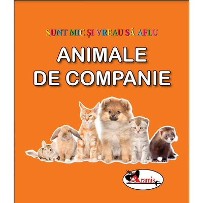 Animale de companie - sunt mic si vreau sa aflu