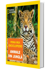 Animale din jungla. Volumul 8. Prima mea enciclopedie National Geographic