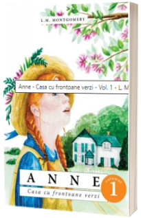 Anne. Casa cu frontoane verzi. vol. I