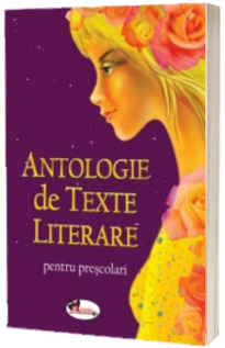 Antologie de texte literare, pentru prescolari