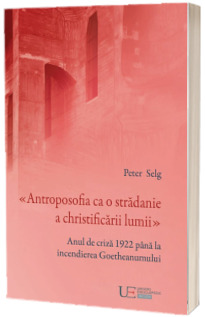 Antroposofia ca o stradanie a christificarii lumi