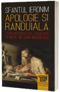 Apologie si randuiala. Studii introductive, traduceri si note de Dan Negrescu