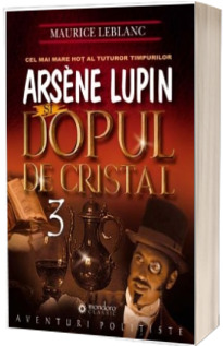 Arsene Lupin si dopul de cristal (3)