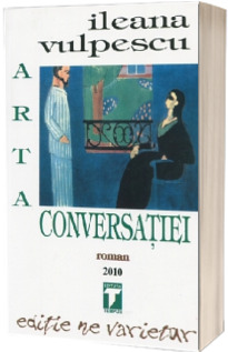 Arta conversatiei. Editie ne varietur (Ileana Vulpescu)