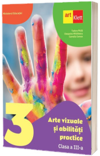 Arte vizuale si abilitati practice. Clasa a III-a