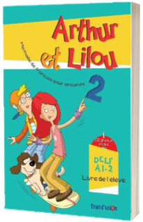 Arthur et Lilou 2 Primaire ( livre de l eleve + cahier d activites)