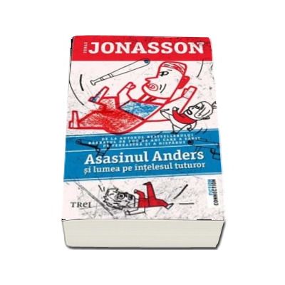 Asasinul Andres si lumea pe intelesul tuturor - Jonas Jonasson