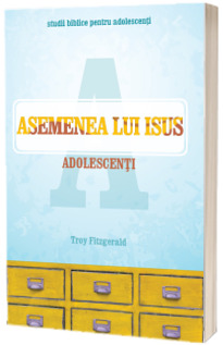 Asemenea lui Isus - Adolescenti