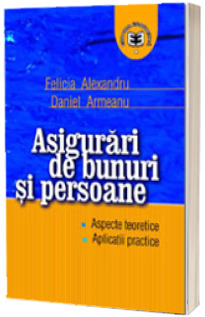 Asigurari de bunuri si persoane. Aspecte teoretice. Aplicatii practice