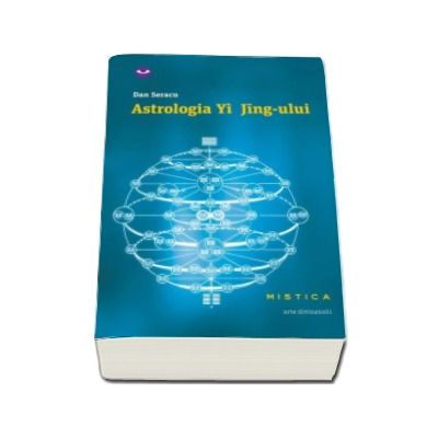 Astrologia Yi-Jingului  - Dan Seracu