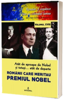 Atat de aproape de Nobel si totusi... atat de departe. Romanii care meritau Premiul Nobel