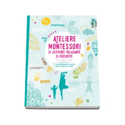 Ateliere Montessori si activitati relaxante si educative cu copiii mei