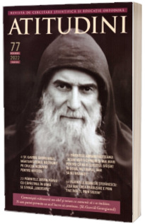 Atitudini - Revista de gandire si traire romaneasca - Nr. 77 - 2022